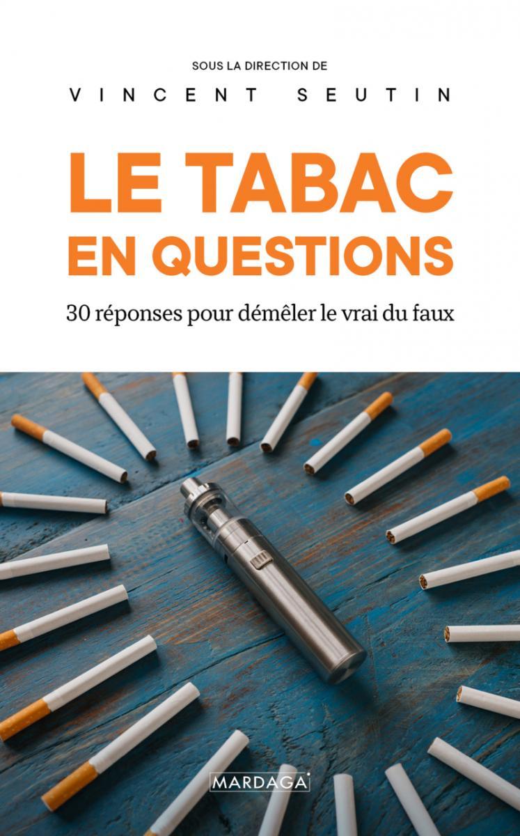 Le tabac en questions: 30 réponses pour démêler le vrai du faux 