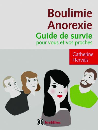 Boulimie, anorexie: guide de survie pour vous et vos proches