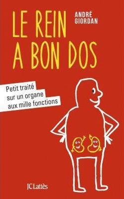 Livre : Le rein a bon dos: petit traité sur un organe aux mille fonctions