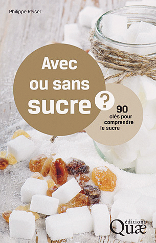 Avec ou sans sucre ? 90 clés pour comprendre le sucre