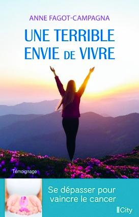 Une terrible envie de vivre: se dépasser pour vaincre le cancer