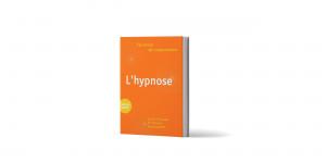 Comprendre l’hypnose
